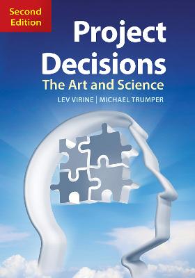 Project Decisions: The Art and Science (2nd Edition)