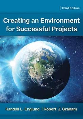 Creating an Environment for Successful Projects (3rd Edition)