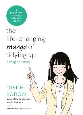 Life-Changing Manga of Tidying Up, The: A Magical Story to Spark Joy in Life, Work and Love