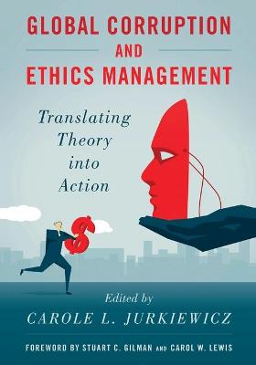 Global Corruption and Ethics Management: Translating Theory Into Action (3rd Edition)