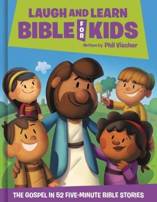 Buck Denver's Laugh and Learn Bible for Kids: The Gospel in 52 Five-Minute Bible Stories