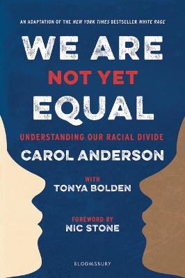 We Are Not Yet Equal: Understanding Our Racial Divide (Young Adult Edition of White Rage)