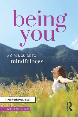 Being You: A Girl's Guide to Mindfulness