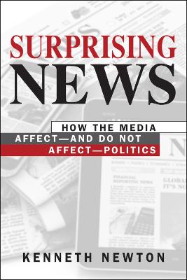 Surprising News: How the Media Affect-and Do Not Affect-Politics