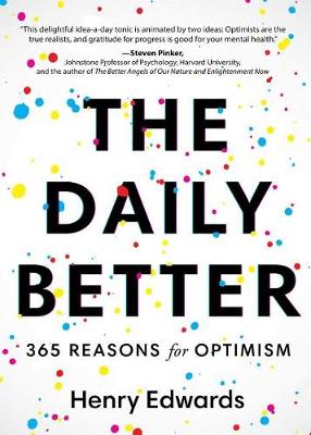 Daily Better, The: 365 Reasons for Optimism