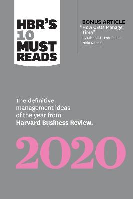 HBR's 10 Must Reads 2020: The Definitive Management Ideas of the Year from Harvard Business Review