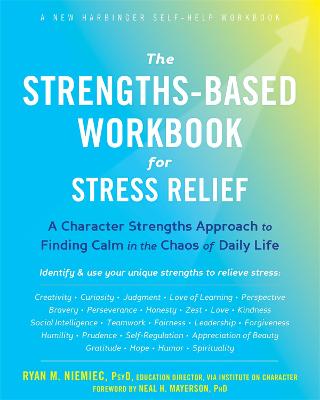 Strengths-Based Workbook for Stress Relief, The