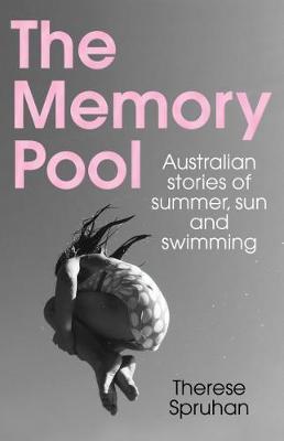 Memory Pool, The: Australian Stories of Summer, Sun and Swimming