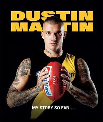 Dustin Martin: My Life So Far