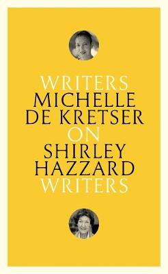 On Shirley Hazzard: Writers on Writers