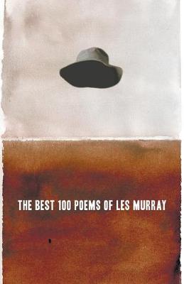Best 100 Poems of Les Murray, The