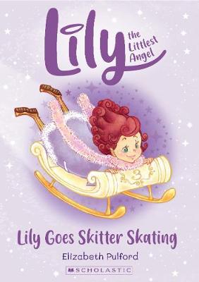 Littlest Angel #03: Lily Goes Skitter Skating