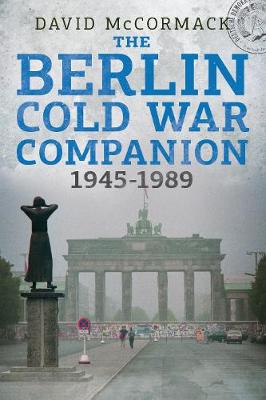 Berlin Cold War 1945-1989 Companion