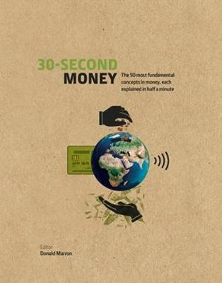 30-Second Money: 50 Key Notions, Factors, and Concepts of Finance Explained in Half a Minute