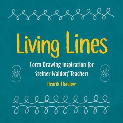 Living Lines: Form Drawing Inspiration for Steiner-Waldorf Teachers
