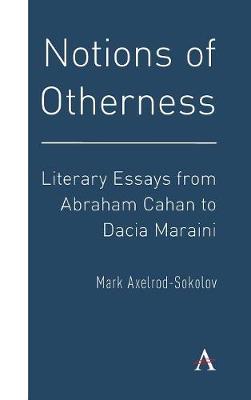 Notions of Otherness: Literary Essays from Abraham Cahan to Dacia Maraini