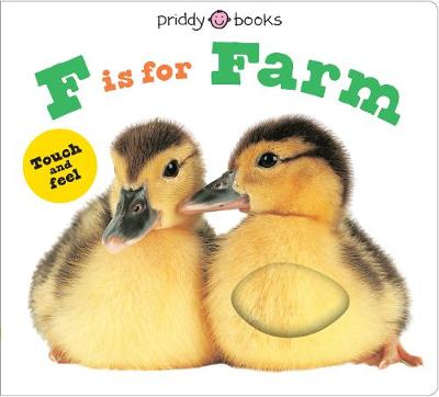 ABC Touch and Feel: F is for Farm (Touch and Feel Board Book)