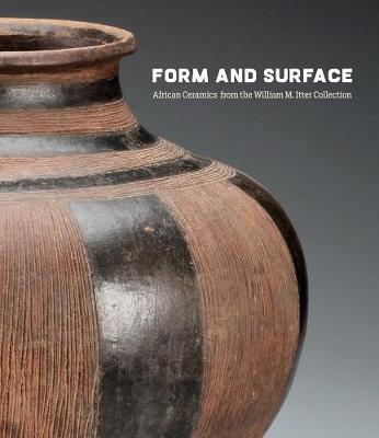 Form and Surface: African Ceramics from the William M. Itter Collection