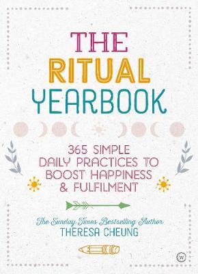 365 Rituals for Happiness and Fulfilment: Simple Daily Practices to Transform Your Life