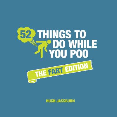52 Things to Do While You Poo: The Fart Edition
