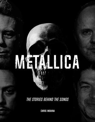 Stories Behind the Songs: Metallica