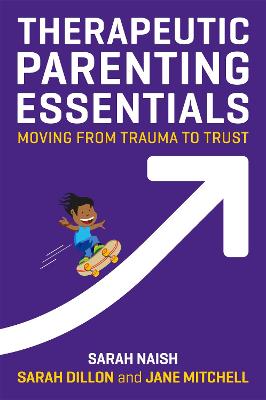 Therapeutic Parenting Books: Therapeutic Parenting Essentials: Moving from Trauma to Trust