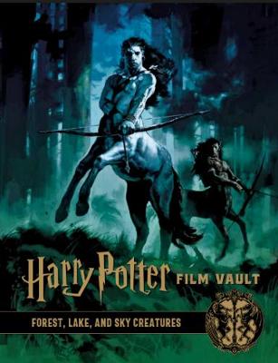 Harry Potter: The Film Vault - Volume 01: Forest, Sky and Lake Dwelling Creatures (With Removable Poster)