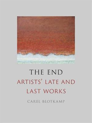 End, The: Artists' Late and Last Works