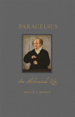 Renaissance Lives #: Paracelsus: An Alchemical Life