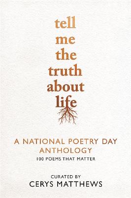 Tell Me the Truth About Life: A National Poetry Day Anthology