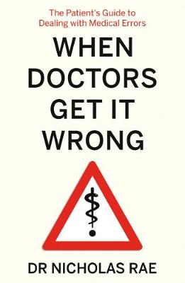 When Doctors Get It Wrong: The Patients' Guide to Dealing with Medical Errors