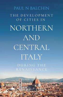 Development of Cities in Northern and Central Italy during the Renaissance, The