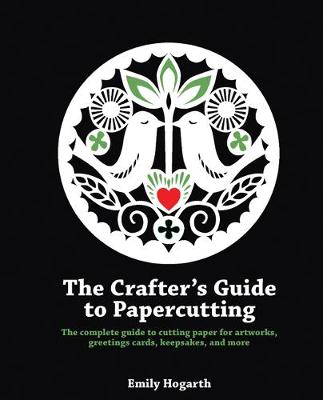 Crafter's Guide to Papercutting, The