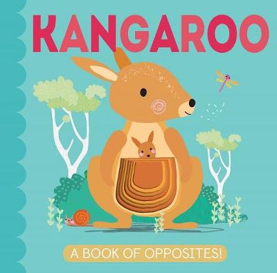 Kangaroo: A Book of Opposites (With Die Cut Holes)