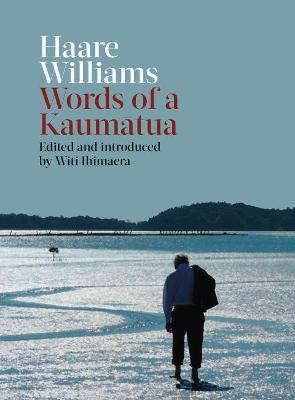 Haare Williams: Words of a Kaumatua