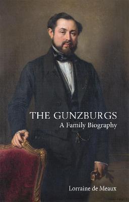 Gunzburgs, The: A Russian-Jewish Family