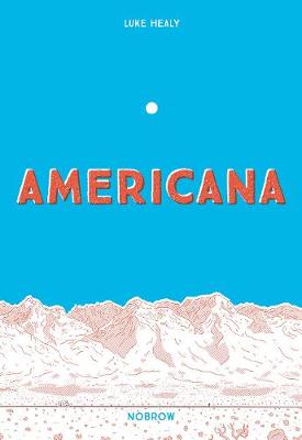 Americana (And the Act of Getting Over It.) (Graphic Novel)