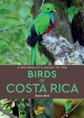 Naturalist's Guides: A Naturalist's Guide to the Birds of Costa Rica