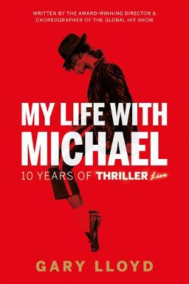 My Life with Michael: 10 Years of Thriller Live!