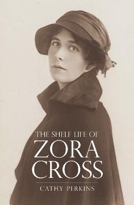 Shelf Life of Zora Cross, The