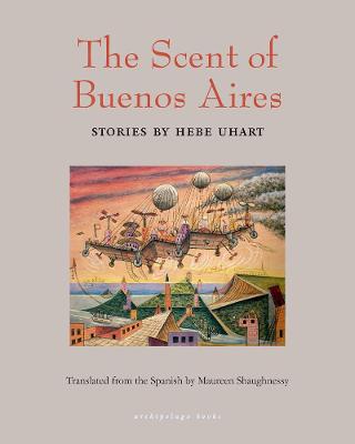Scent of Buenos Aires, The: Stories