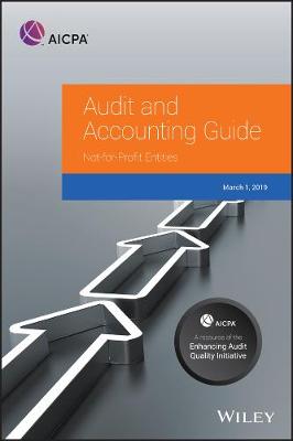 AICPA Audit and Accounting Guide: Auditing and Accounting Guide: Not-for-Profit Entities, 2019