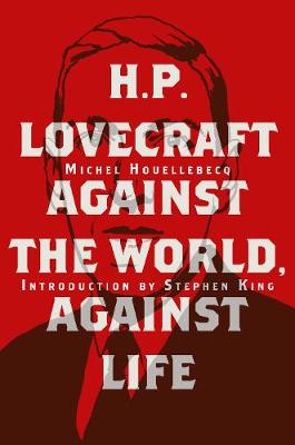 H P Lovecraft: Against the World, Against Life