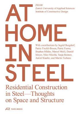 At Home in Steel: Residential Construction in Steel, Thoughts on Space and Structure