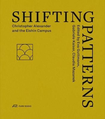 Shifting Patterns: Christopher Alexander and the Eishin Campus