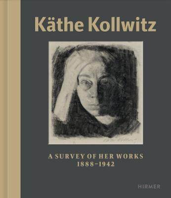 Kathe Kollwitz: A Survey of Her Work 1867-1945