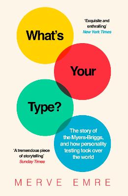 What's Your Type?: The Strange History of Myers-Briggs and the Birth of Personality Testing