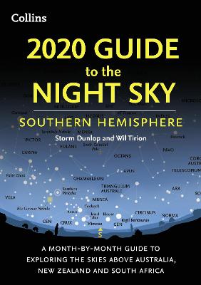 2020 Guide to the Night Sky Southern Hemisphere: A Month-by-Month Guide to Exploring the Skies