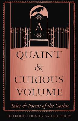 A Quaint and Curious Volume: Tales and Poems of the Gothic