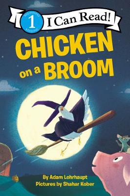 I Can Read Level 1: Chicken on a Broom